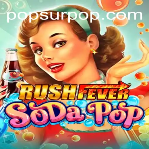 RushFeverSodaPop: A Fresh Wave of Gaming Adventure Awaits!